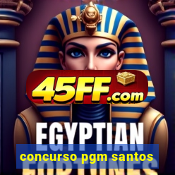 concurso pgm santos